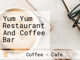 Yum Yum Restaurant And Coffee Bar