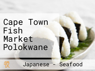 Cape Town Fish Market Polokwane