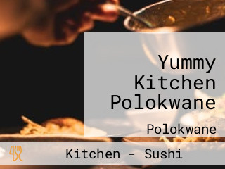 Yummy Kitchen Polokwane