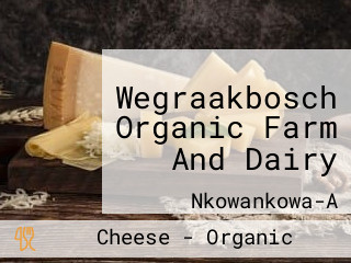 Wegraakbosch Organic Farm And Dairy