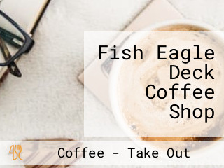 Fish Eagle Deck Coffee Shop