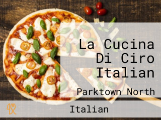 La Cucina Di Ciro Italian