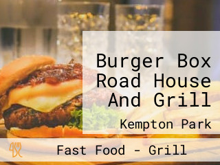 Burger Box Road House And Grill