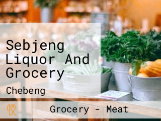 Sebjeng Liquor And Grocery