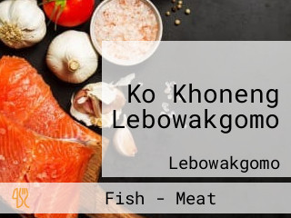 Ko Khoneng Lebowakgomo