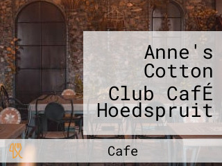 Anne's Cotton Club CafÉ Hoedspruit