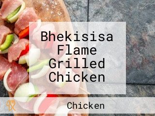 Bhekisisa Flame Grilled Chicken