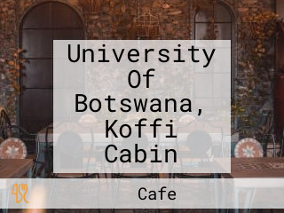 University Of Botswana, Koffi Cabin