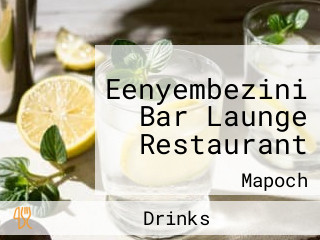 Eenyembezini Bar Launge Restaurant