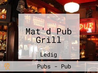Mat'd Pub Grill