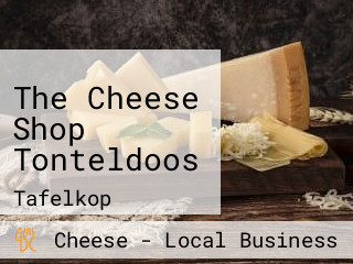 The Cheese Shop Tonteldoos
