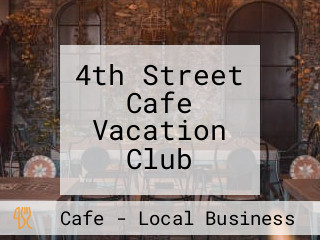 4th Street Cafe Vacation Club