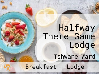 Halfway There Game Lodge