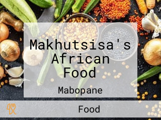 Makhutsisa's African Food