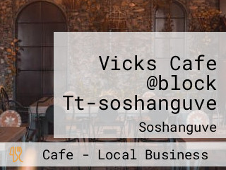 Vicks Cafe @block Tt-soshanguve