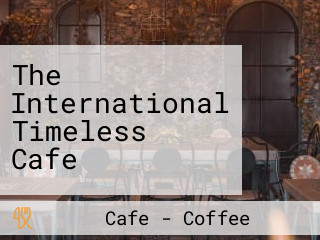 The International Timeless Cafe