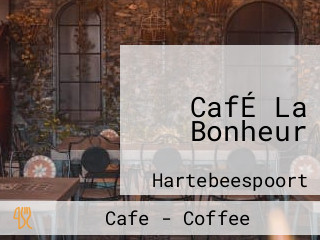 CafÉ La Bonheur