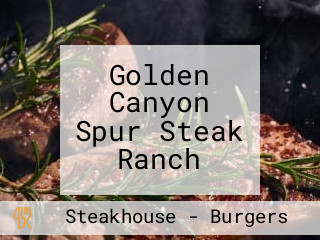 Golden Canyon Spur Steak Ranch