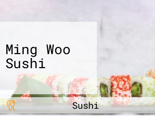 Ming Woo Sushi