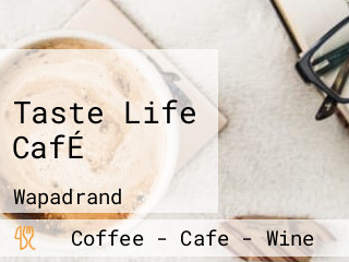Taste Life CafÉ