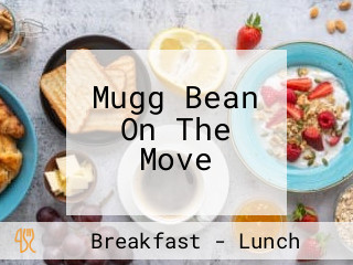 Mugg Bean On The Move