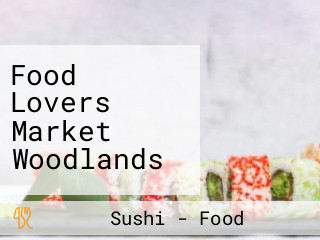 Food Lovers Market Woodlands