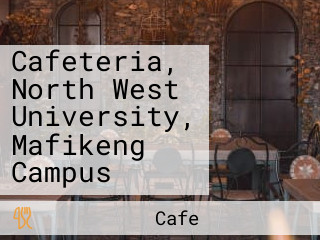 Cafeteria, North West University, Mafikeng Campus