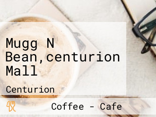 Mugg N Bean,centurion Mall