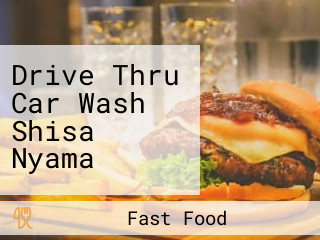 Drive Thru Car Wash Shisa Nyama