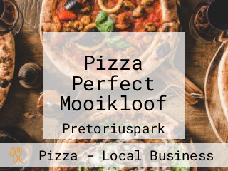 Pizza Perfect Mooikloof