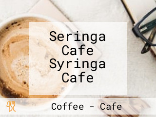 Seringa Cafe Syringa Cafe