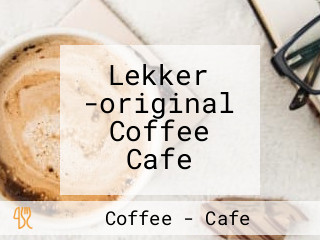 Lekker -original Coffee Cafe