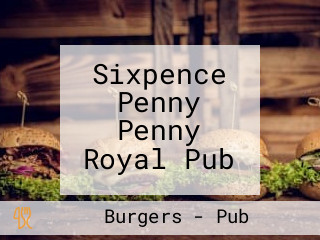 Sixpence Penny Penny Royal Pub