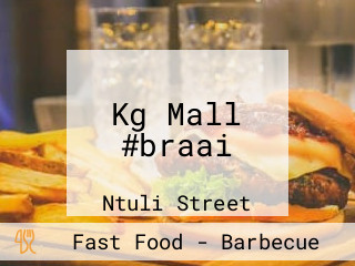 Kg Mall #braai