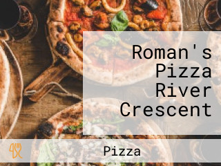 Roman's Pizza River Crescent
