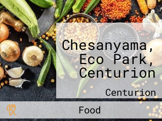 Chesanyama, Eco Park, Centurion