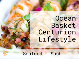 Ocean Basket Centurion Lifestyle