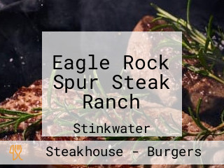 Eagle Rock Spur Steak Ranch