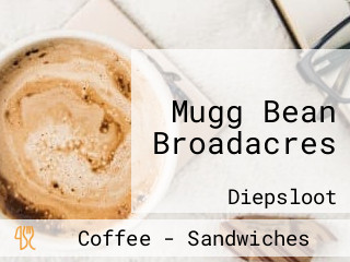 Mugg Bean Broadacres