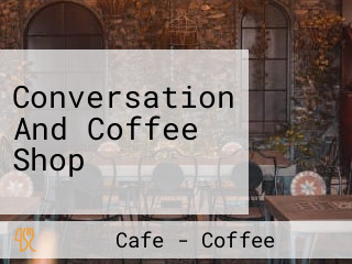 Conversation And Coffee Shop