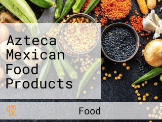 Azteca Mexican Food Products South Africa