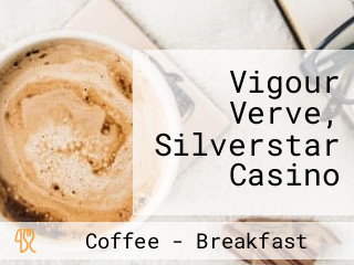 Vigour Verve, Silverstar Casino