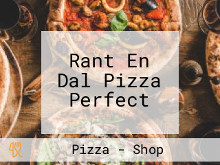 Rant En Dal Pizza Perfect