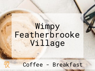 Wimpy Featherbrooke Village