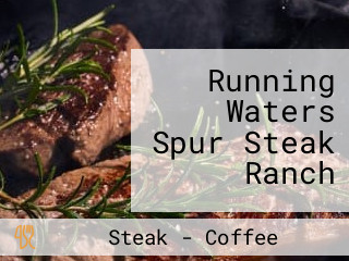 Running Waters Spur Steak Ranch