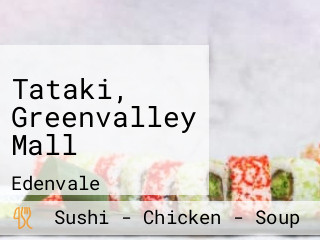 Tataki, Greenvalley Mall