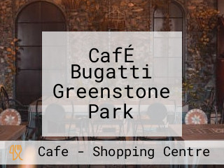 CafÉ Bugatti Greenstone Park