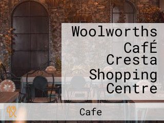 Woolworths CafÉ Cresta Shopping Centre