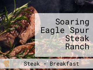 Soaring Eagle Spur Steak Ranch