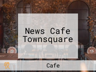 News Cafe Townsquare